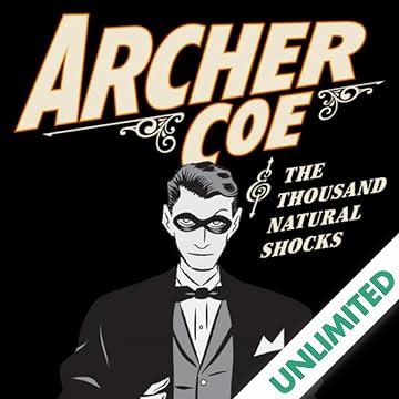 Archer Coe and the Thousand Natural Shocks